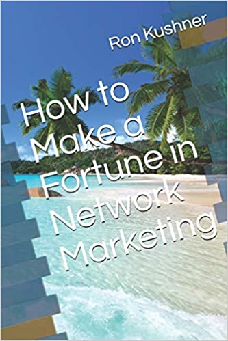 how to make a fortune in network marketing